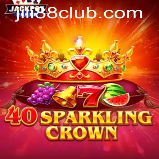Exploring 40SparklingCrown: A Thrilling Casino Adventure with Jili88
